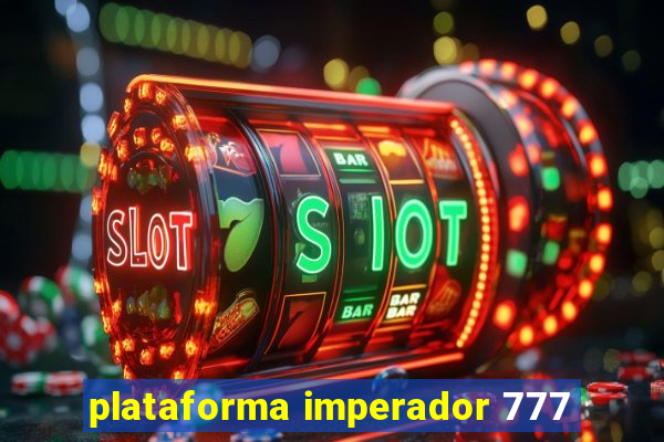 plataforma imperador 777